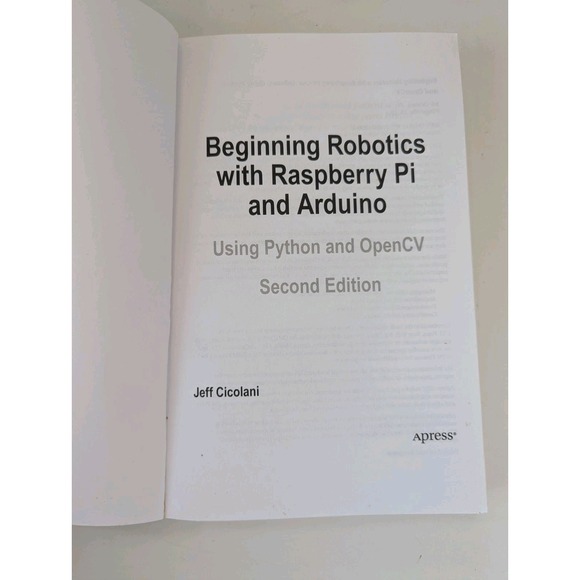 Beginning Robotics with Raspberry Pi and Arduino: Using Python and Opencv (Paper - Picture 3 of 4